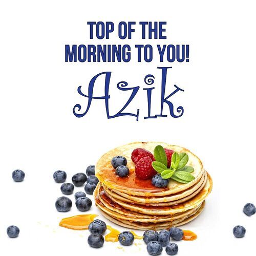 Открытка Azik Top of the morning to you!