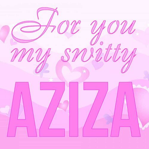 Открытка Aziza For you my switty