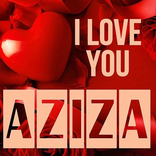 Открытка Aziza I love you