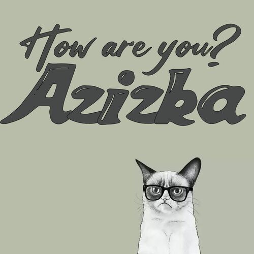 Открытка Azizka How are you?