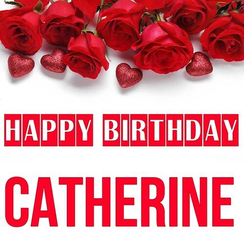 Открытка Catherine Happy birthday