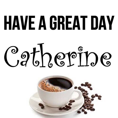 Открытка Catherine Have a great day