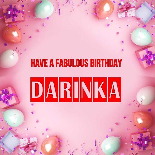 Открытка Darinka Have a fabulous birthday