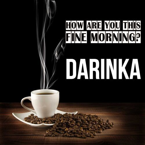 Открытка Darinka How are you this fine morning?