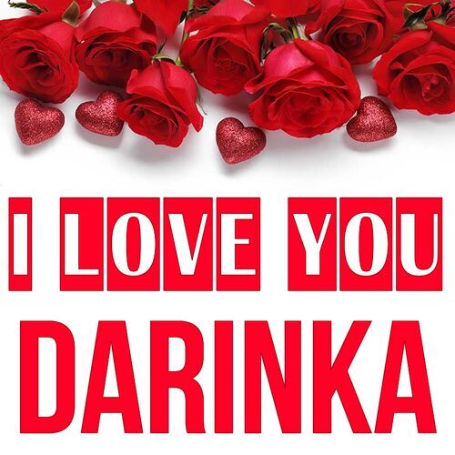 Открытка Darinka I love you