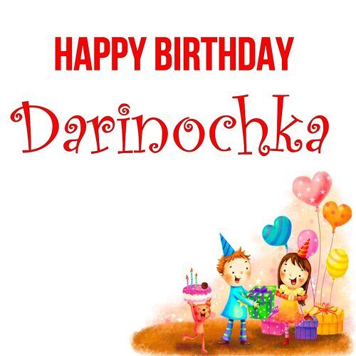 Открытка Darinochka Happy birthday