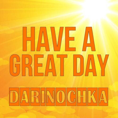 Открытка Darinochka Have a great day