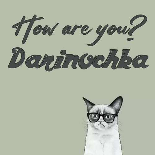 Открытка Darinochka How are you?