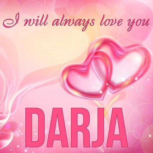 Открытка Darja I will always love you