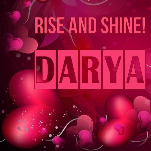 Открытка Darya Rise and shine!