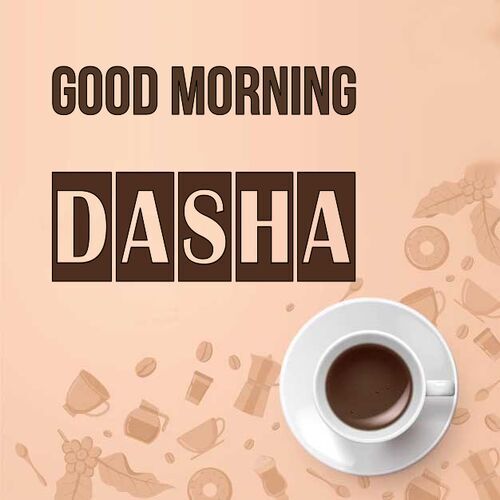 Открытка Dasha Good morning