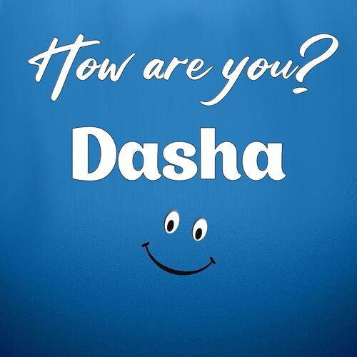 Открытка Dasha How are you?