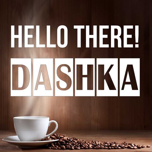 Открытка Dashka Hello there!