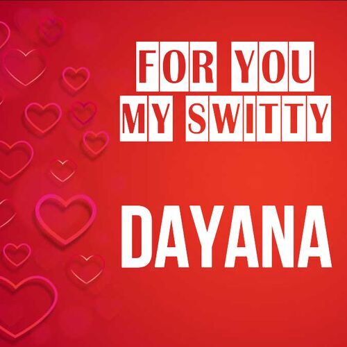 Открытка Dayana For you my switty