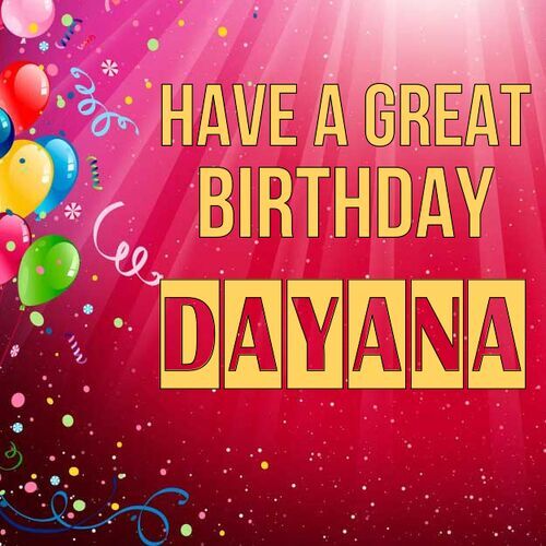 Открытка Dayana Have a great birthday