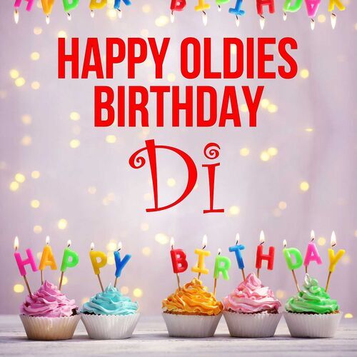 Открытка Di Happy oldies birthday