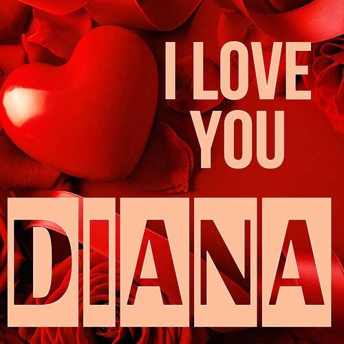 Открытка Diana I love you