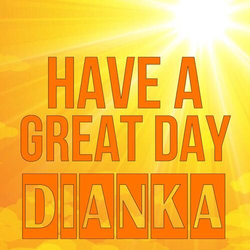 Открытка Dianka Have a great day