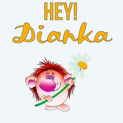 Открытка Dianka Hey!