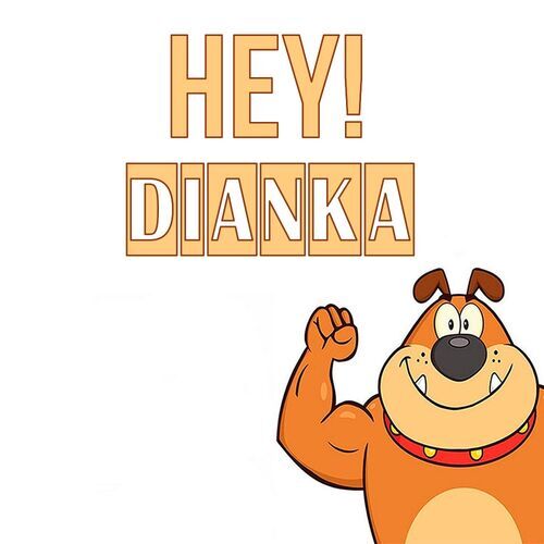 Открытка Dianka Hey!