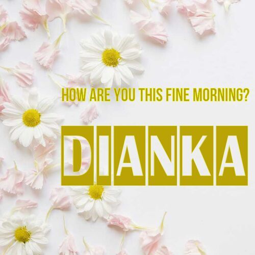 Открытка Dianka How are you this fine morning?