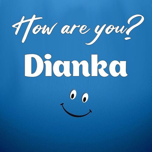 Открытка Dianka How are you?