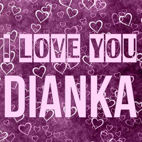 Открытка Dianka I love you