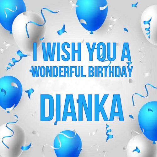 Открытка Dianka I wish you a wonderful birthday