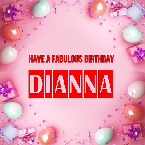 Открытка Dianna Have a fabulous birthday