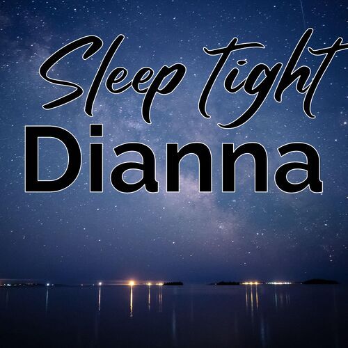 Открытка Dianna Sleep tight