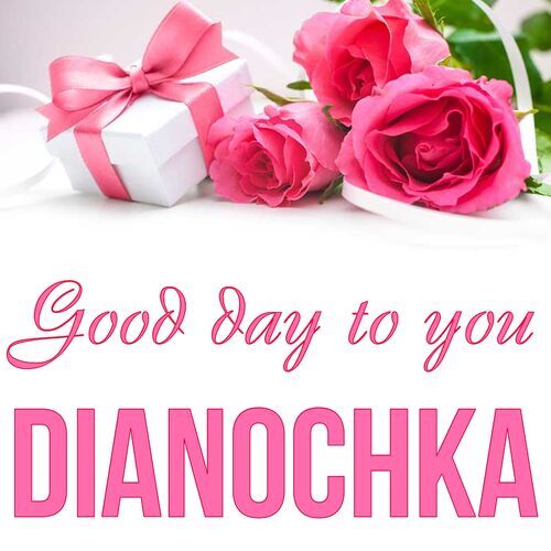 Открытка Dianochka Good day to you