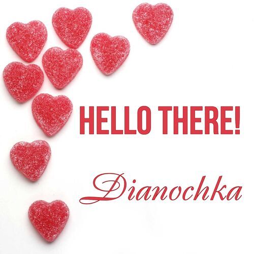 Открытка Dianochka Hello there!