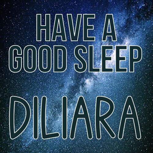 Открытка Diliara Have a good sleep