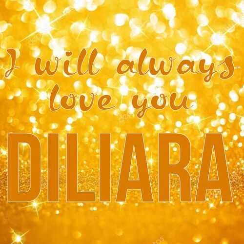 Открытка Diliara I will always love you