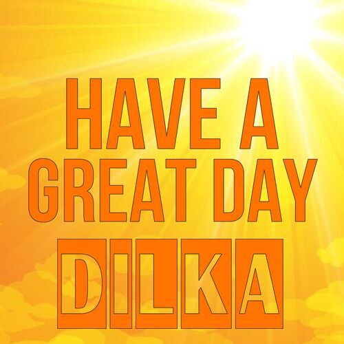 Открытка Dilka Have a great day