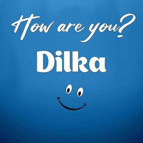 Открытка Dilka How are you?