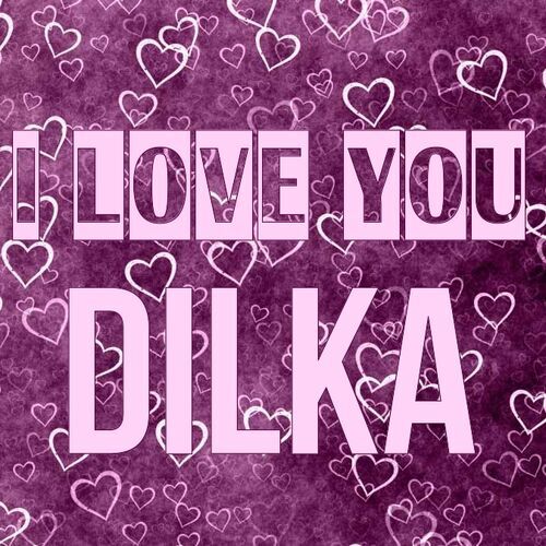 Открытка Dilka I love you