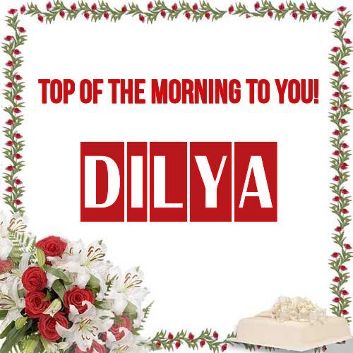 Открытка Dilya Top of the morning to you!