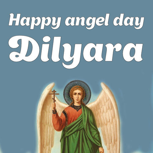 Открытка Dilyara Happy angel day