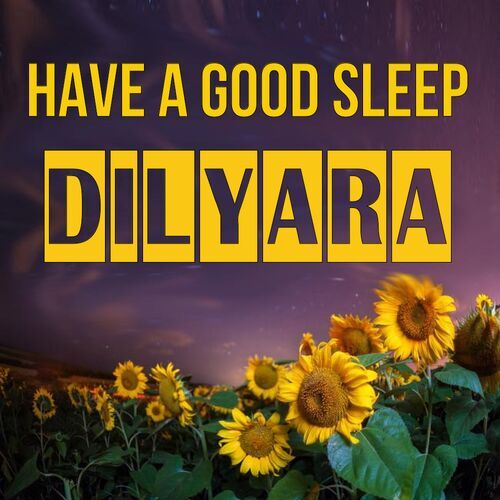 Открытка Dilyara Have a good sleep