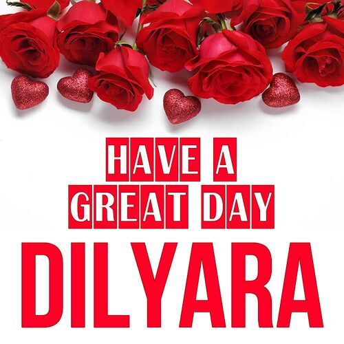 Открытка Dilyara Have a great day