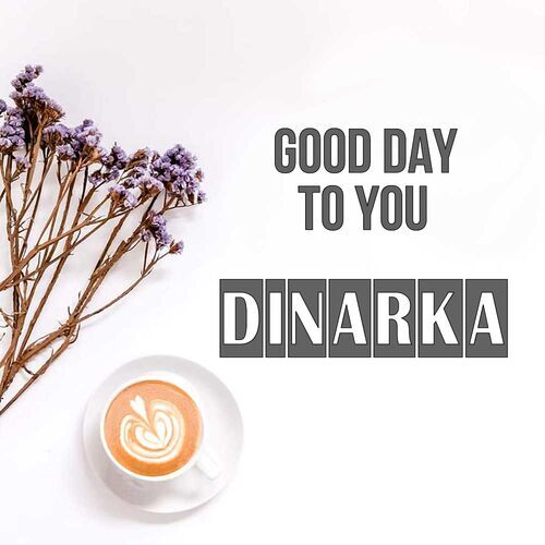 Открытка Dinarka Good day to you