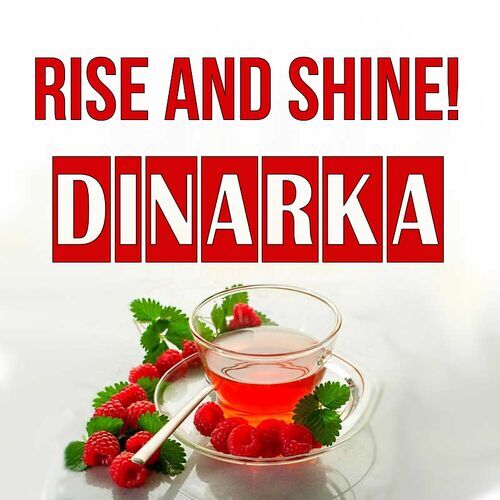 Открытка Dinarka Rise and shine!