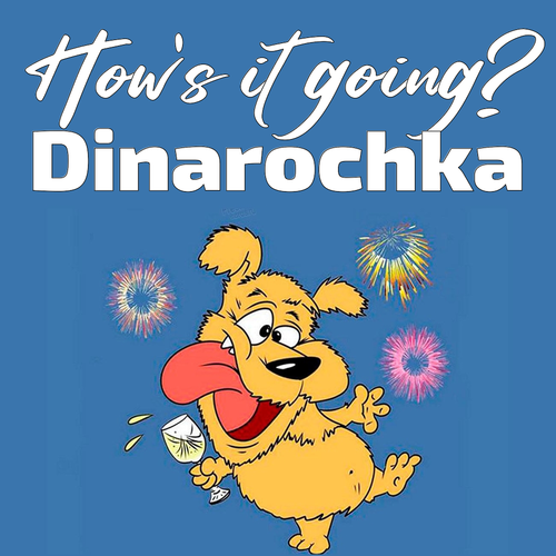 Открытка Dinarochka How