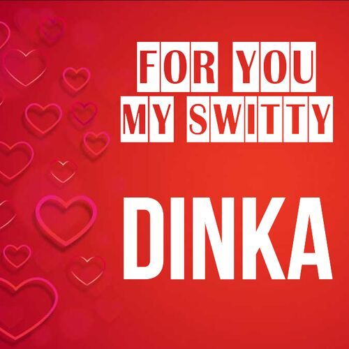 Открытка Dinka For you my switty