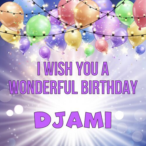 Открытка Djami I wish you a wonderful birthday