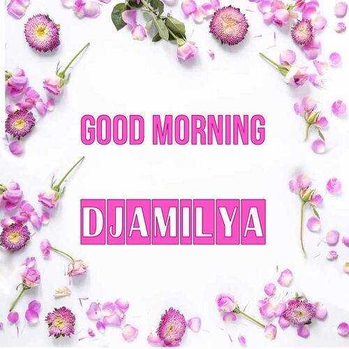 Открытка Djamilya Good morning