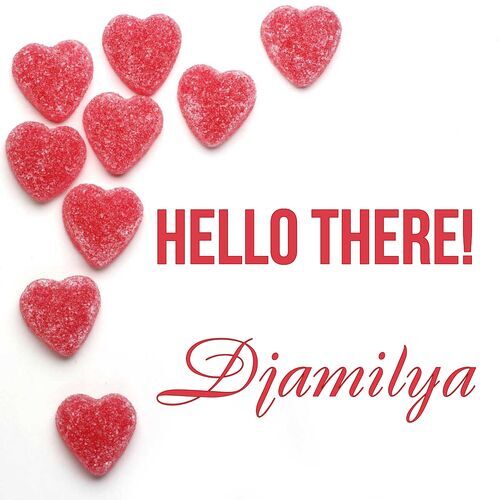 Открытка Djamilya Hello there!