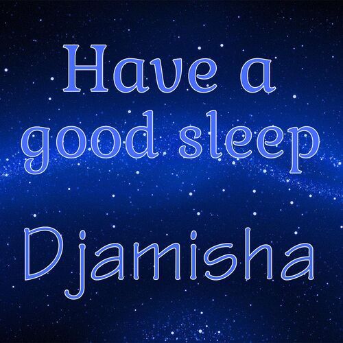 Открытка Djamisha Have a good sleep