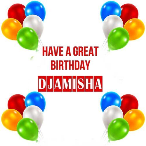 Открытка Djamisha Have a great birthday